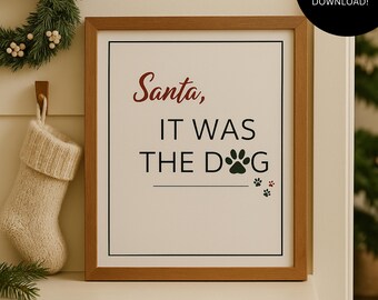 Santa It Was The Dog Sign | Funny Christmas Dog Decor | Pet Owner Holiday Wall Art | Rustic Farmhouse Christmas Printable