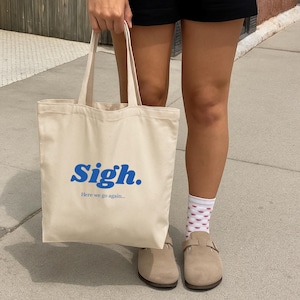sigh. Canvas Tote Bag – Minimalist Aesthetic Bag, Funny Eco-Friendly Tote for Everyday Use, Chic Gift for Friends, Reusable Shopping Bag