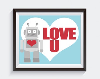 Robot Love U Wall Art. Robot Print. Robot Art. 8x10 Baby Children Nursery. Android Art. Space Print. Love You Print Poster. Digital File