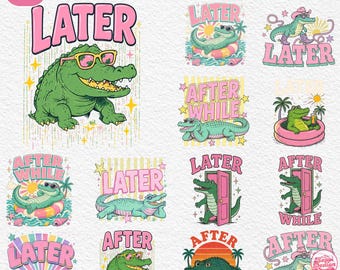 See You Later Alligator Png Bundle, 20 PNG After While Crocodile, Later Gator Png Bundle, Summer Png, Back To School Png, Preppy Gator Png