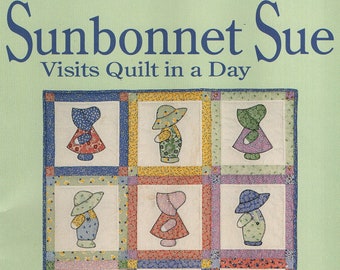 SUNBONNET SUE Visits Quilt in a Day by Eleanor Burns 1992 Pattern Book with Suspender Sam