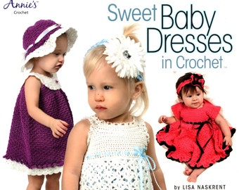 Annie's SWEET BABY DRESSES 4 Crochet Patterns in Sizes Newborn to 24 Months with Matching Accessories