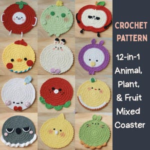 May include: A collection of twelve handmade crochet coasters in various animal, plant, and fruit designs. Each coaster features a unique character, including a tomato, apple, and chick. The coasters are arranged in a grid pattern. The text "CROCHET PATTERN" is visible.