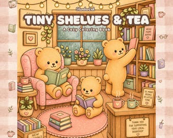Tiny Shelves & Tea Coloring Book, Cozy Bookshop Coloring Pages, Cute Bear Coloring Book for Adults and Teens, Stress Relief Printable PDF