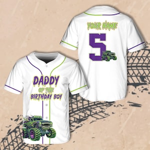 May include: White baseball jersey with green and purple accents. The front features the text "DADDY OF THE BIRTHDAY BOY" and a monster truck graphic. The back has the text "YOUR NAME", the number 5, and a monster truck graphic.