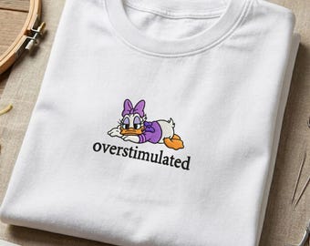 Embroidered Overstimulated Daisy Duck T-Shirt, Funny Daisy Duck Tee, Disney Embroidered T-Shirt, Anxiety Tee, Mental Health Shirt
