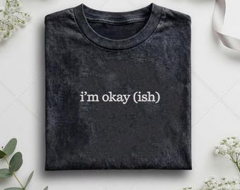 Chemise brodée Je vais bien, T-shirt drôle avec humour noir, haut Tout va bien, cadeau introverti, t-shirt santé mentale