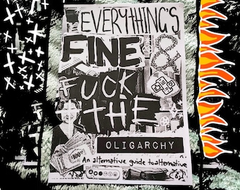Everything's Fine & F... The Oligarchy, physical zine