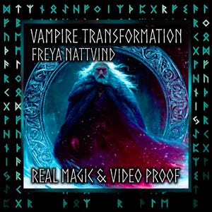Może przedstawiać: Cyfrowy obraz artystyczny z ciemnoniebieską obwódką z symbolami runicznymi. Centralny obraz przedstawia postać w szacie z długą białą brodą i powiewającymi włosami. Tekst brzmi "VAMPIRE TRANSFORMATION FREYA NATTVIND REAL MAGIC & VIDEO PROOF."