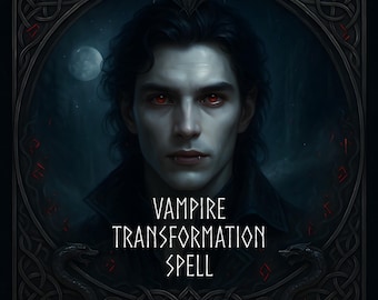 Incantesimo di trasformazione in vampiro • Diventa un vampiro • Rituale di potere ed energia