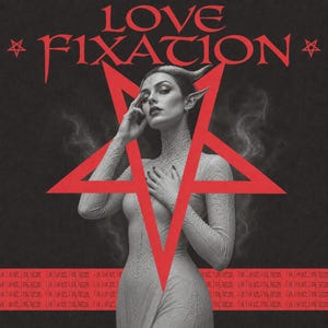 Puede incluir: Un gráfico en blanco y negro con el texto LOVE FIXATION en rojo, con un gran pentagrama rojo sobre una figura con cuernos y orejas puntiagudas. La figura viste una prenda texturizada de cuello alto. Una banda roja contiene texto repetido.