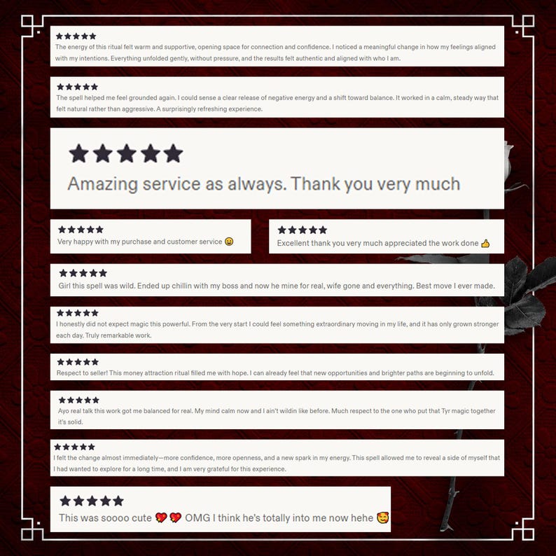 May include: A collection of ten five-star customer reviews displayed in white rectangular boxes against a dark red background with a faint rose silhouette. The text includes various testimonials praising service, energy, and personal experiences.