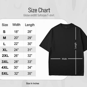 May include: A black Gildan 64000 Softstyle T-shirt with a size chart. The chart shows sizes S to 5XL, with width measurements from 45.7cm to 81.3cm and length measurements from 71.1cm to 88.9cm.