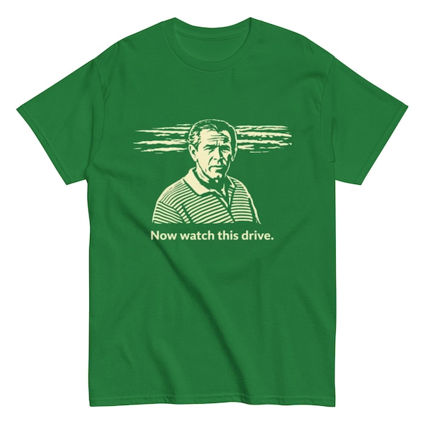 Now Watch This Drive Funny Graphic Tee — Dark Humor Presidential Golf Shirt
