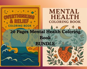 May include: Two coloring books with the titles "Overthinking & Relief" and "Mental Health Coloring Book". The first book has a brain illustration, the second has a heart. The text "20 Pages Mental Health Coloring Book Bundle" is also present.