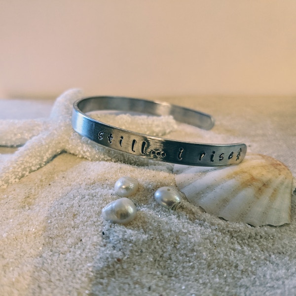 still I rise | Maya Angelou hand stamped cuff bracelet