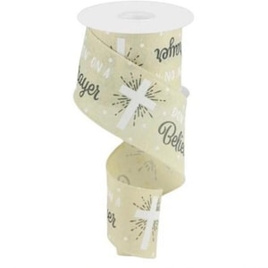Don&#39;t STOP Believin&#39; LIVIN&#39; on a Prayer CREAM Linen Wired Ribbon 2 1/2&quot; Believe Religious Cross Easter God Jesus Christian 2.5&quot; by Yard/Roll