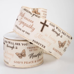 In Loving Memory With Sincere Sympathy God's Peace God Will See You Through It Thoughts Prayers Comfort IVORY Wired Ribbon 2.5" by Yard/Roll