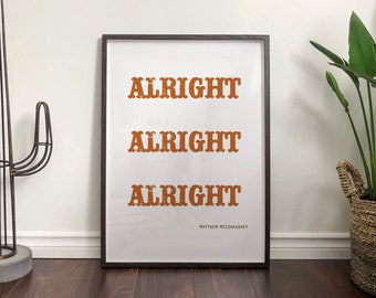 Alright Alright Alright Print [Digital Download]