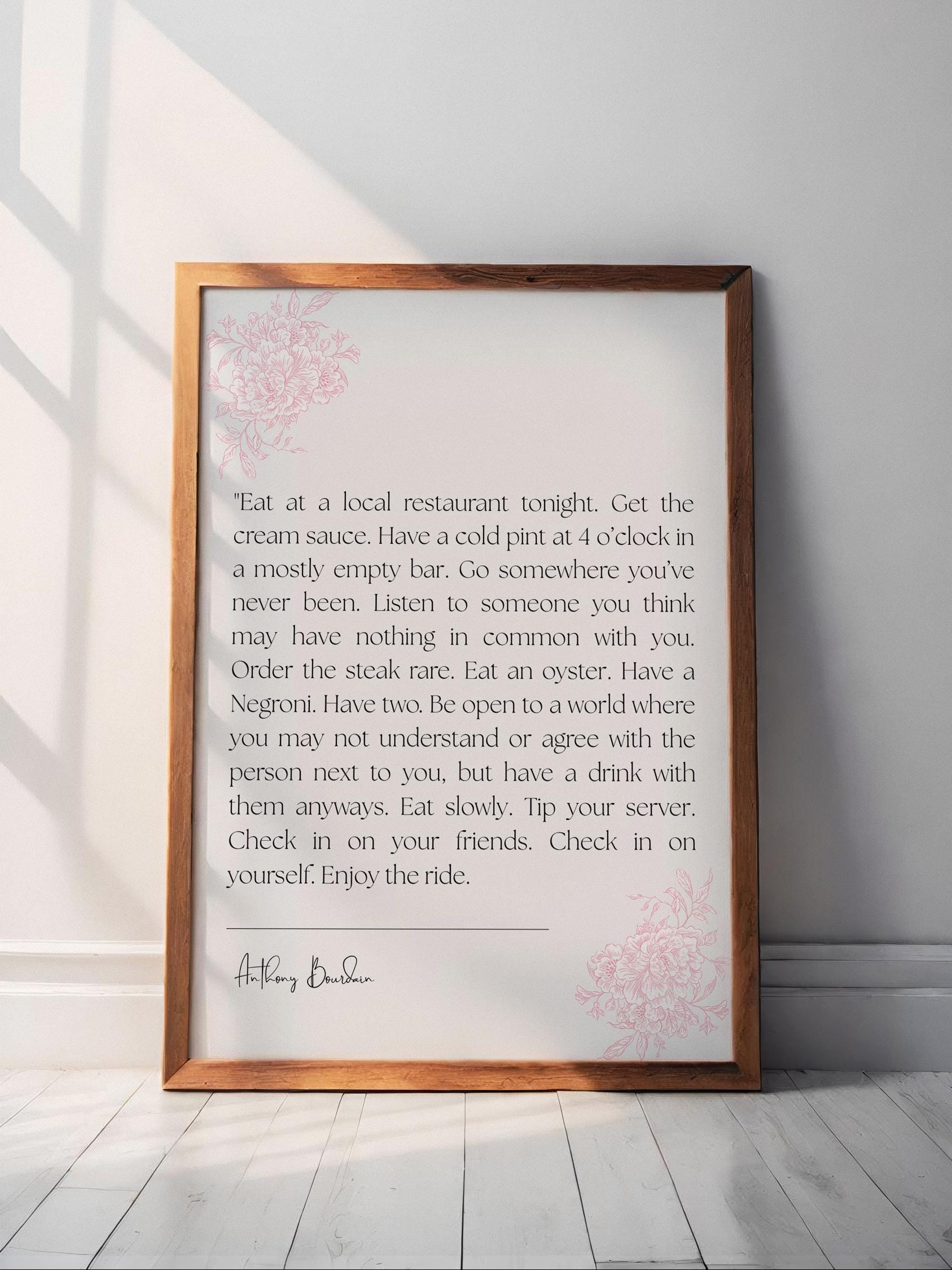 Anthony Bourdain "Eat At A Local Restaurant Tonight... Enjoy The Ride" Famous Quotes, Wall Art Decor, Gifts For Homes, Prints For Framing