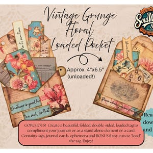 May include: Vintage grunge floral loaded pocket with tags and journal cards. The design features floral illustrations and text, including "Whatever is good for the soul, do that." Approximate size is 4"x6.5".