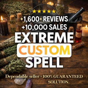May include: An advertisement for custom spells features the text "EXTREME CUSTOM SPELL" in large letters. The image includes various items associated with spellcasting, such as candles, herbs, and small bottles. The text also includes "+1,600+ REVIEWS" and "+10,000 SALES."