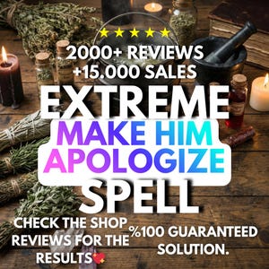 Puede incluir: Un anuncio de un servicio de hechizos. La imagen presenta varios ingredientes, incluyendo hierbas y pociones, dispuestos sobre una superficie de madera. El texto en la imagen dice "EXTREME MAKE HIM APOLOGIZE SPELL" y "2000+ REVIEWS +15.000 SALES".