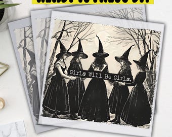 Girls Will Be Girls DTF Transfer, Witchy Feminist Halloween Design, Ready To Press, Heat Press Transfer, Direct To Film,High Quality Print