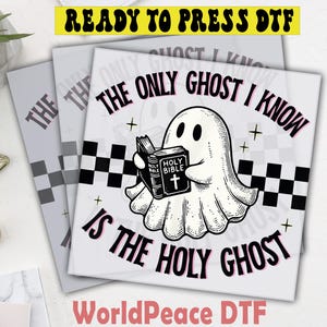 The Only Ghost I Know DTF Transfer,Holy Ghost Design for Custom Apparel,Ready To Press,Heat Press Transfer,Direct To Film,High Quality Print