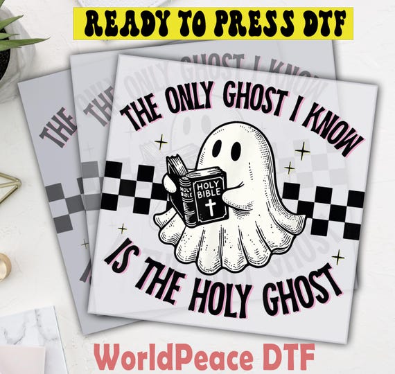 The Only Ghost I Know DTF Transfer,Holy Ghost Design for Custom Apparel,Ready To Press,Heat Press Transfer,Direct To Film,High Quality Print