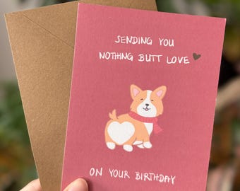 Funny Corgi Birthday Card: Nothing Butt Love