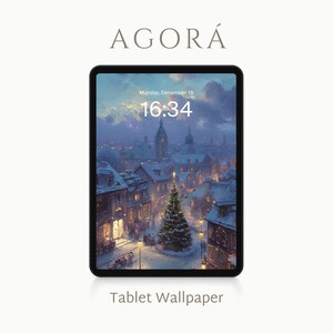 May include: A tablet displays a winter cityscape with a Christmas tree, snow-covered buildings, and a clock showing 16:34. The word "AGORÁ" is at the top, and "Tablet Wallpaper" is at the bottom.