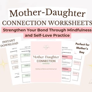 Op de afbeelding: Een set Mother-Daughter Connection werkbladen met witte pagina's, zwarte tekst, roze accenten en een centrale roze voorpagina. De tekst bevat Mother-Daughter CONNECTION WORKSHEETS, Strengthen Your Bond Through Mindfulness and Self-Love Practice en Building confidence and fostering trust.