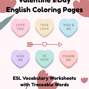 May include: A Valentine's Day-themed graphic with the text "Valentine's Day English Coloring Pages" and "ESL Vocabulary Worksheets with Traceable Words." It features six heart-shaped candies with phrases like "Love You" and "Be Mine."