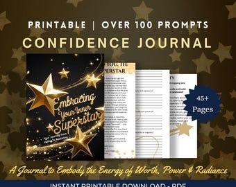 May include: A printable confidence journal with the title "Embracing Your Inner Superstar." The cover features gold stars on a black background. The journal includes over 100 prompts and 45+ pages. The text reads "A Journal to Embody the Energy of Worth, Power & Radiance."