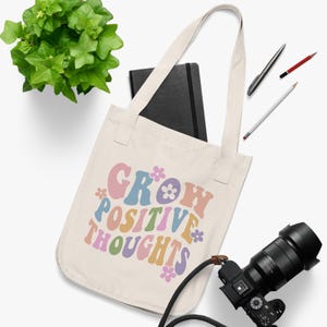 Colorful Grow Positive Thoughts Organic Canvas Tote Bag, Eco-Friendly Shopping Tote, Reusable Grocery Bag, Gift for Wellness Enthusiasts