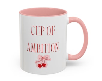 Cup of Ambition Mug - Dolly Parton Inspired- 9 to 5 Mug- Ambition Mug- Cute Coffee Mug- Cup of Ambition Cup- Cherry Mug