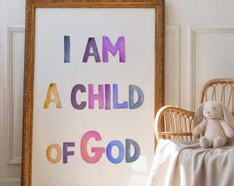 I Am a Child of God Print: Christian Nursery Decor (Digital Download)