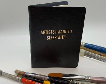 Artists I Want to Sleep With-the perfect LITTLE BLACK BOOK