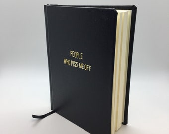 BIG "People who piss me off" notebook/journal