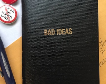 BAD IDEAS-notebook/journal/sketchbook