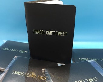 Things I Can't Tweet-Newest RUDE notebook/journal/diary/sketchbook