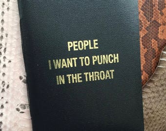 People I Want To Punch In The Throat Notebook, journal, diary