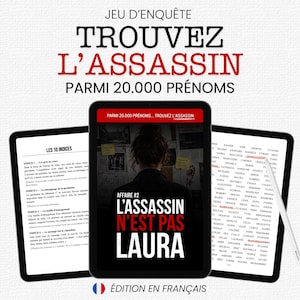 Könnte beinhalten: Ein digitales Ermittlungsspiel mit dem Titel JEU D'ENQUÊTE TROUVEZ L'ASSASSIN PARMI 20.000 PRÉNOMS auf drei Tablets. Der mittlere Bildschirm zeigt AFFAIRE #2 L'ASSASSIN N'EST PAS LAURA, während die seitlichen Bildschirme Hinweise und Namen zeigen.
