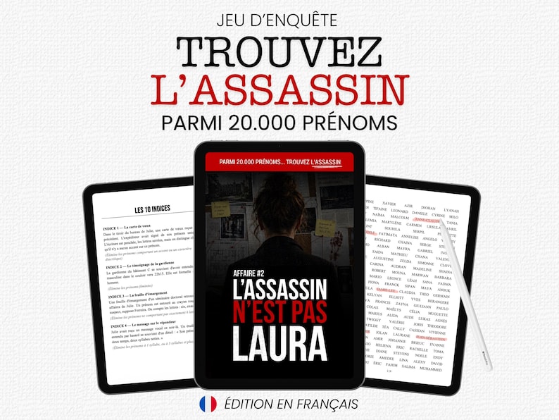 May include: A digital investigation game titled JEU D'ENQU&Ecirc;TE TROUVEZ L'ASSASSIN PARMI 20.000 PR&Eacute;NOMS displayed on three tablets. The center screen shows AFFAIRE #2 L'ASSASSIN N'EST PAS LAURA, while the side screens show clues and a list of names.