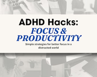 ADHD Hacks: Focus & Productivity