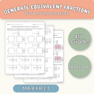 May include: A set of educational math worksheets titled Generate Equivalent Fractions with Multiplication, featuring problems for 4th grade students. The pages include area models, fraction equations, and blank boxes for solving, labeled with the code MA.4.FR.1.3.