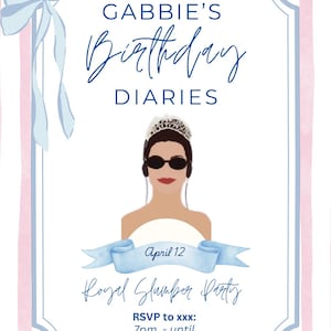 May include: A light blue and pink striped invitation with the text "Gabbie's Birthday Diaries." The invitation features an illustration of a woman wearing sunglasses and a tiara. The text "Royal Slumber Party" is also included.