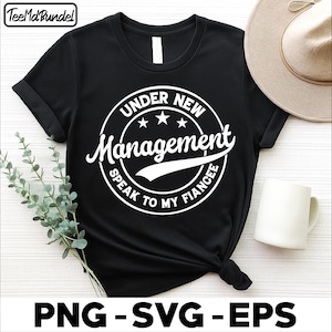 Under New Management Speak To My Fiancee,  Funny couple shirt png svg sarcastic New Husband Couples Matching Svg Funny Couples Svg
