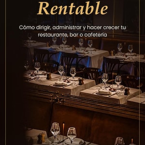 May include: A book cover titled Guía Práctica Gestión Gastronómica Rentable. The text includes Cómo dirigir, administrar y hacer crecer tu restaurante, bar o cafetería. It lists Costos, Precios, Menú, Compras, Servicio, Equipo and Edición en Español.